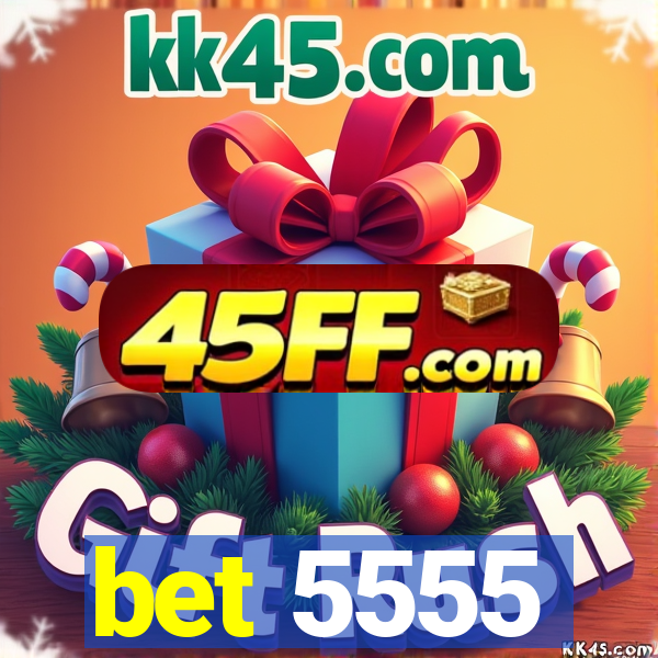 bet 5555